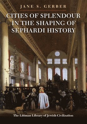 bokomslag Cities of Splendour in the Shaping of Sephardi History