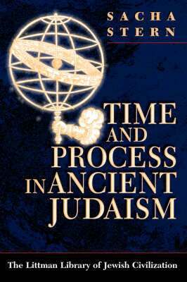 Sacha Stern - Time and Process in Ancient Judaism, Häftad