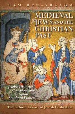 Ram Ben-Shalom - Medieval Jews and the Christian Past, Inbunden