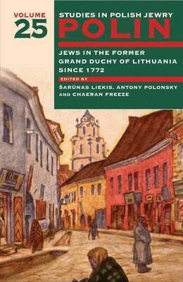 Sarunas Liekis, Antony Polonsky, ChaeRan Freeze - Polin: Studies in Polish Jewry Volume 25, Häftad