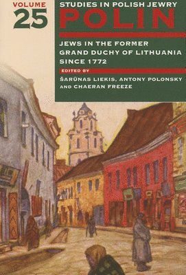 Sarunas Liekis, Antony Polonsky, ChaeRan Freeze - Polin: Studies in Polish Jewry Volume 25, Häftad