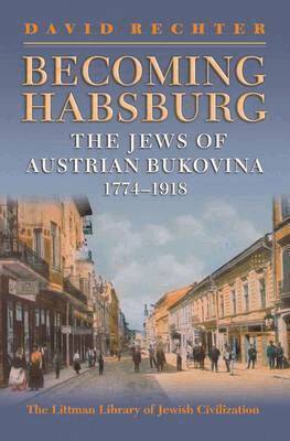 David Rechter - Becoming Habsburg, Inbunden
