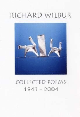 bokomslag Richard Wilbur: Collected Poems 1943-2004