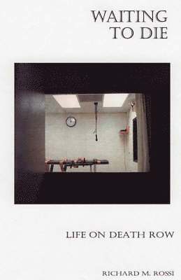 Richard Michael Rossi - Waiting to Die, Häftad