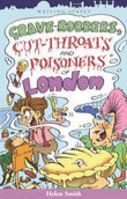 Grave-robbers, Cut-throats and Poisoners of London 1