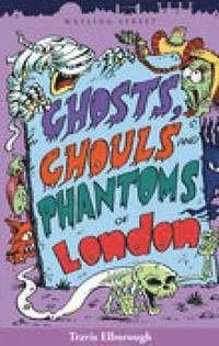 bokomslag Ghosts, Ghouls and Phantoms of London
