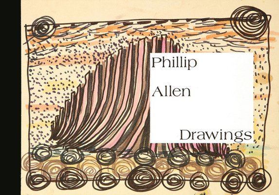 Phillip Allen: Drawings 1