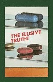 Elusive Truth
