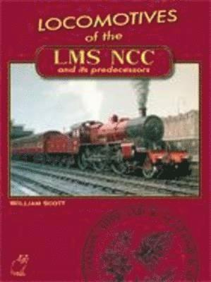 Locomotives of the Lms Ncc and Its Predecessors