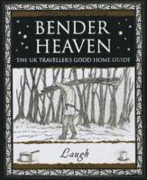 bokomslag Bender Heaven: The UK Traveller's Good Home Guide