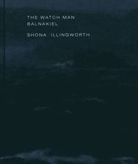 bokomslag Shona Illingworth - the Watch Man. Balnakiel