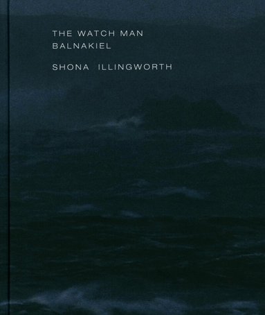 Caterina Albano, Martin A. Conway - Watch Man – Balnakiel: Shona Illingworth, Inbunden