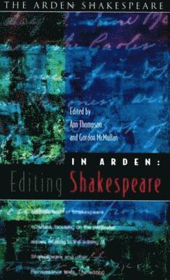 Ann Thompson, Gordon McMullan - In Arden: Editing Shakespeare, Häftad