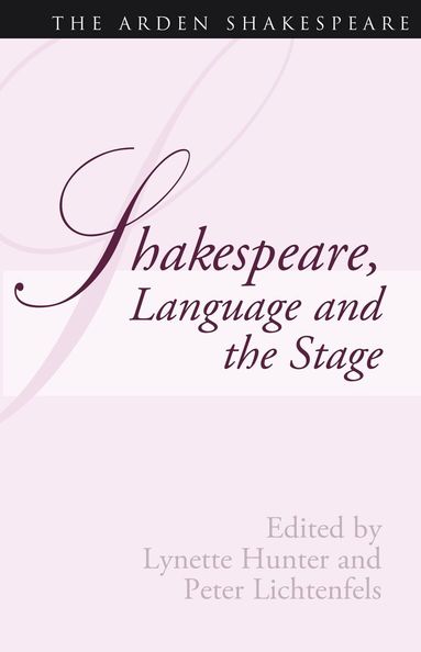 Lynette Hunter, Peter Lichtenfels - Shakespeare, Language And The Stage: The Fifth Wall Only, Inbunden