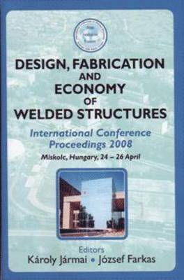 K Jarmai, J Farkas - Design, Fabrication and Economy of Welded Structures, Inbunden