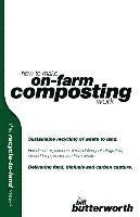 How to Make on Farm Composting Work - Sustainable Recycling of Waste to Land