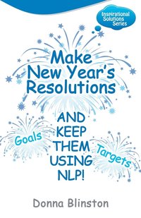 bokomslag Make New Year Resolutions - and Keep Them Using NLP!