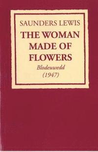 bokomslag Woman Made of Flowers, The: Blodeuwedd (1947)