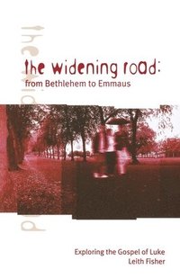 bokomslag The Widening Road: From Bethlehem to Emmaus