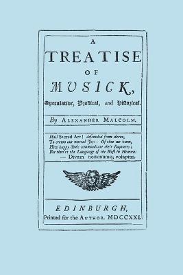 Treatise of Musick: Speculative, Practical and Historical