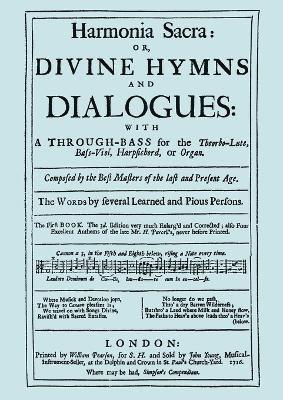 Harmonia Sacra or Divine Hymns and Dialogues, the First Book 1