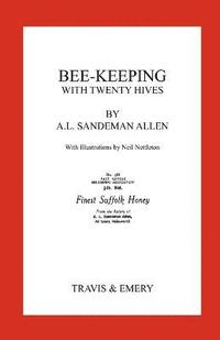 bokomslag Bee-Keeping with Twenty Hives. Facsimile Reprint.