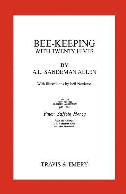 bokomslag Bee-Keeping with Twenty Hives. Facsimile Reprint.