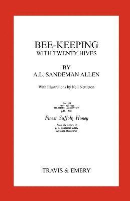 Arthur Leonard Sandeman-Allen - Bee-Keeping with Twenty Hives. Facsimile Reprint., Häftad