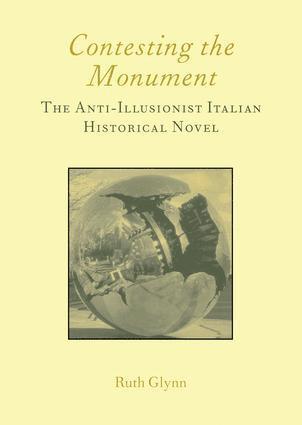 bokomslag Contesting the Monument: The Anti-illusionist Italian Historical Novel: No. 10