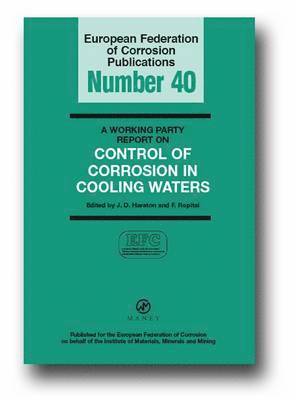 A Working Party Report on Control of Corrosion in Cooling Waters (EFC 40) 1