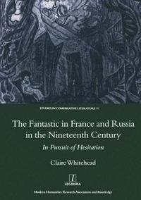 bokomslag The Fantastic in France and Russia in the 19th Century