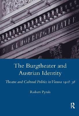 Robert Pyrah - Burgtheater and Austrian Identity, Inbunden