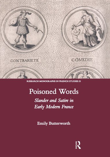 Emily Butterworth - Poisoned Words: Slander and Satire in Early Modern France, Inbunden