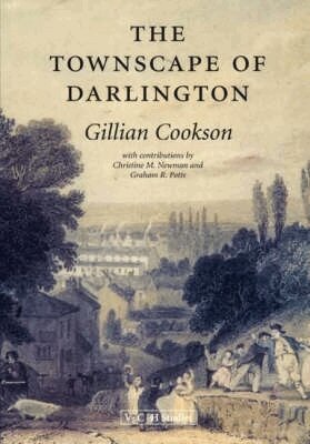 Gillian Cookson, Christine M Newman, Graham R. Potts - Townscape of Darlington, Häftad