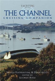 Channel cruising companion - a yachtsmans guide to the channel coasts of en