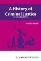 John Hostettler - History of Criminal Justice in England and Wales, Häftad