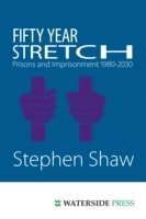 Stephen Shaw, Martin Narey - Fifty Year Stretch, Inbunden