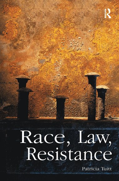 Patricia Tuitt - Race, Law, Resistance, Häftad