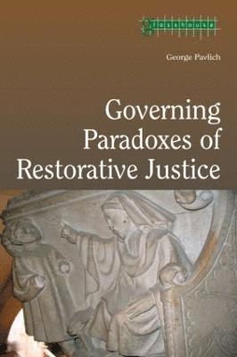 George Pavlich, Canada) Pavlich, George (University of Alberta - Governing Paradoxes of Restorative Justice, Häftad