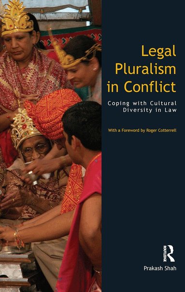 Prakash Shah - Legal Pluralism in Conflict, Inbunden