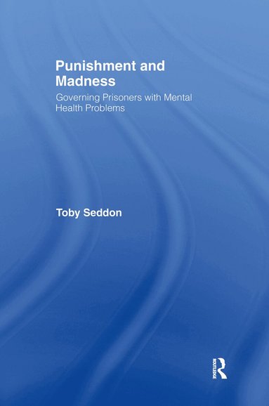 Toby Seddon - Punishment and Madness, Inbunden