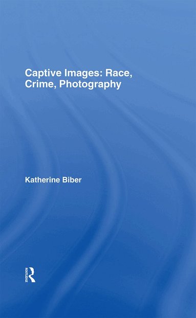 Katherine Biber - Captive Images, Inbunden