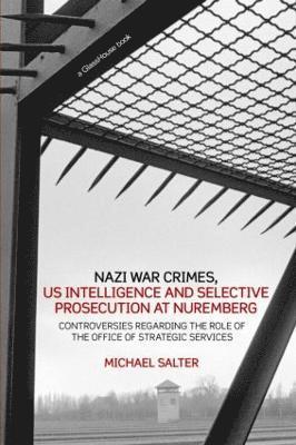 bokomslag Nazi War Crimes, US Intelligence and Selective Prosecution at Nuremberg