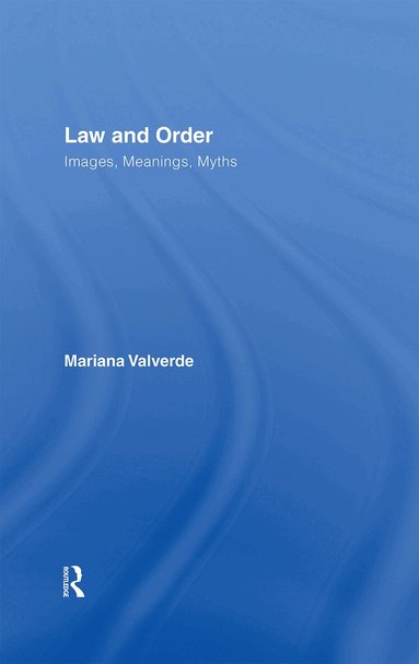 Mariana Valverde - Law and Order, Inbunden