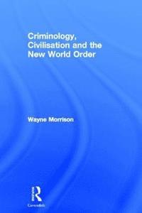 bokomslag Criminology, Civilisation and the New World Order