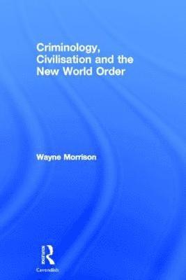 Criminology, Civilisation and the New World Order 1