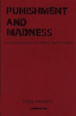 Toby Seddon, UK) Seddon, Toby (University of Manchester - Punishment and Madness, Häftad