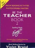 bokomslag Spelling Made Easy: be the Teacher: Book 2 Proof Reading Activities, Photocopiable Masters
