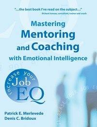 bokomslag Mastering Mentoring and Coaching with Emotional Intelligence