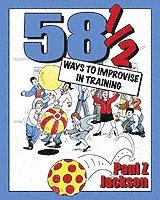 Paul Z Jackson, Paul Z. Jackson, Paul Jackson - 58 Ways to Improvise in Training, Häftad